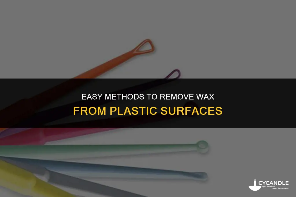 how do you get wax off of plastic