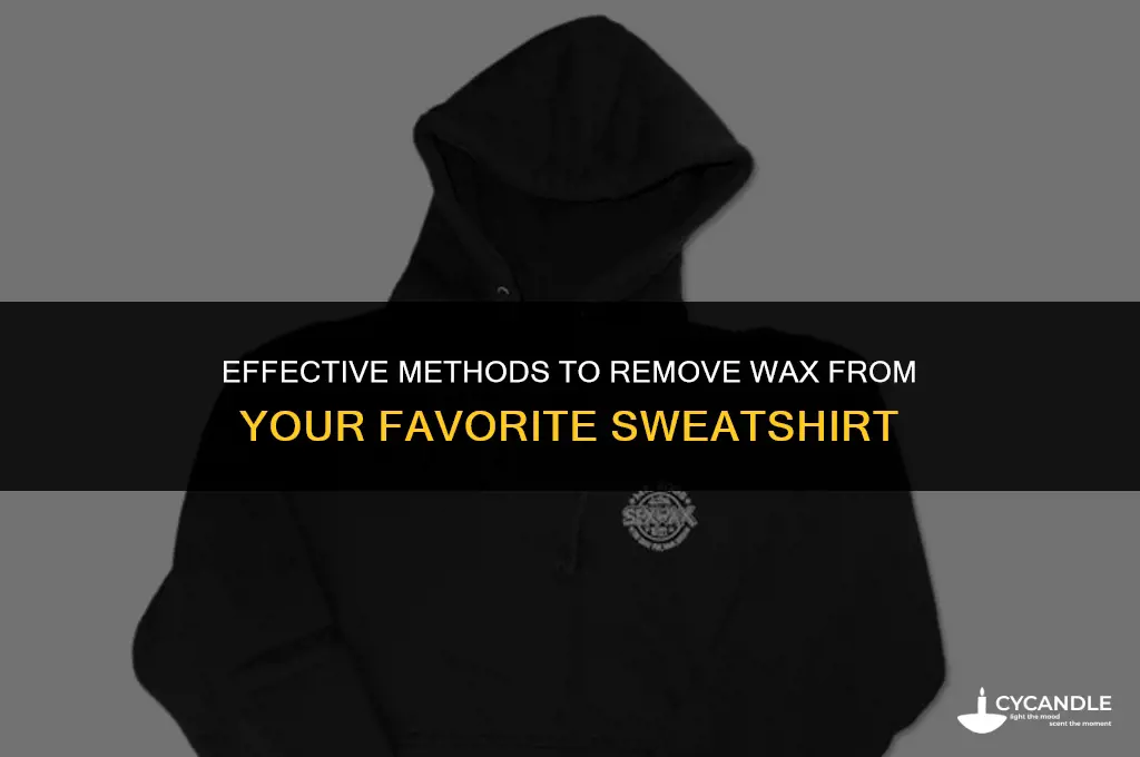 how do you get wax out of a sweatshirt