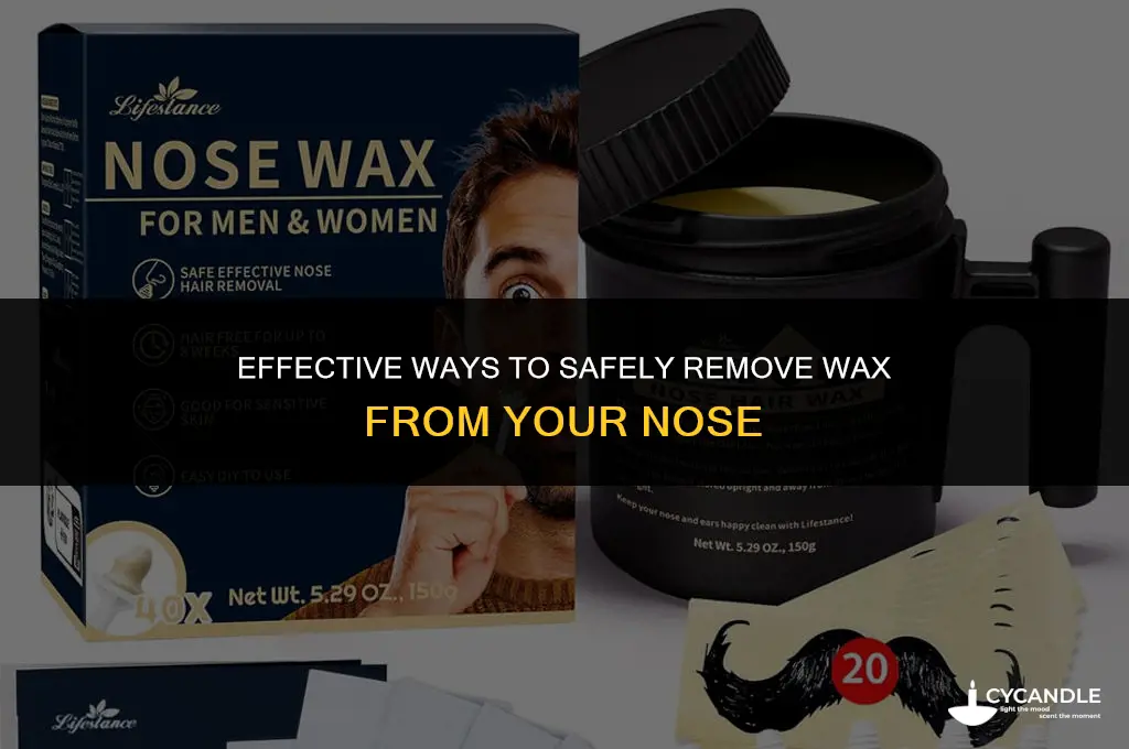 how do you get wax out of your nose