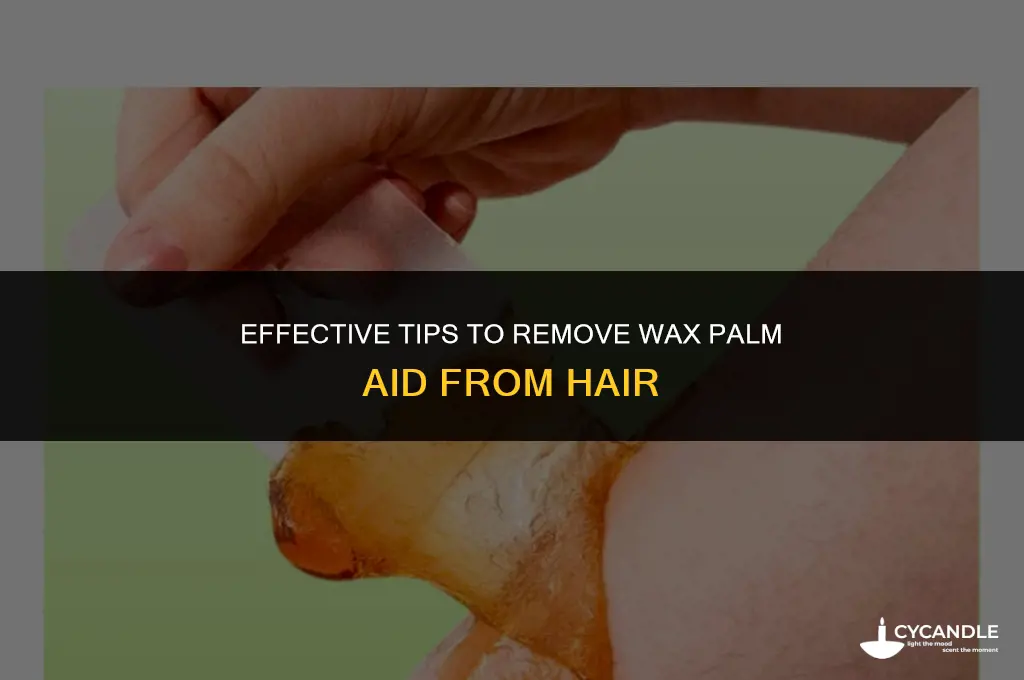 how do you get wax palm aid out of hair