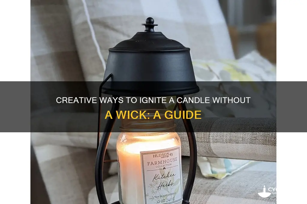 how do you light a candle without a wick
