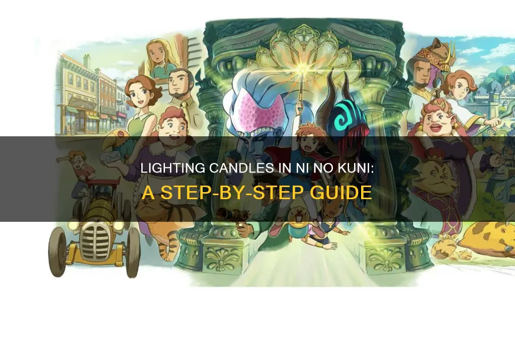 how do you light the candles in ni no kuni