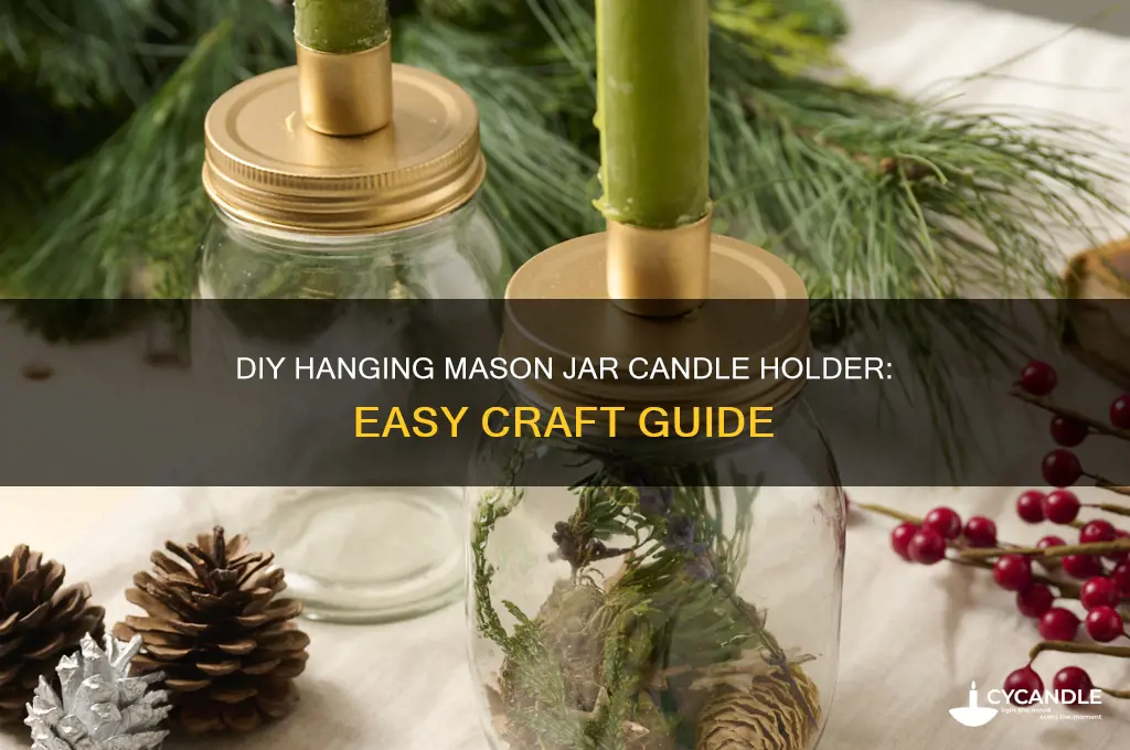 how do you make a hanging mason jar candle holder
