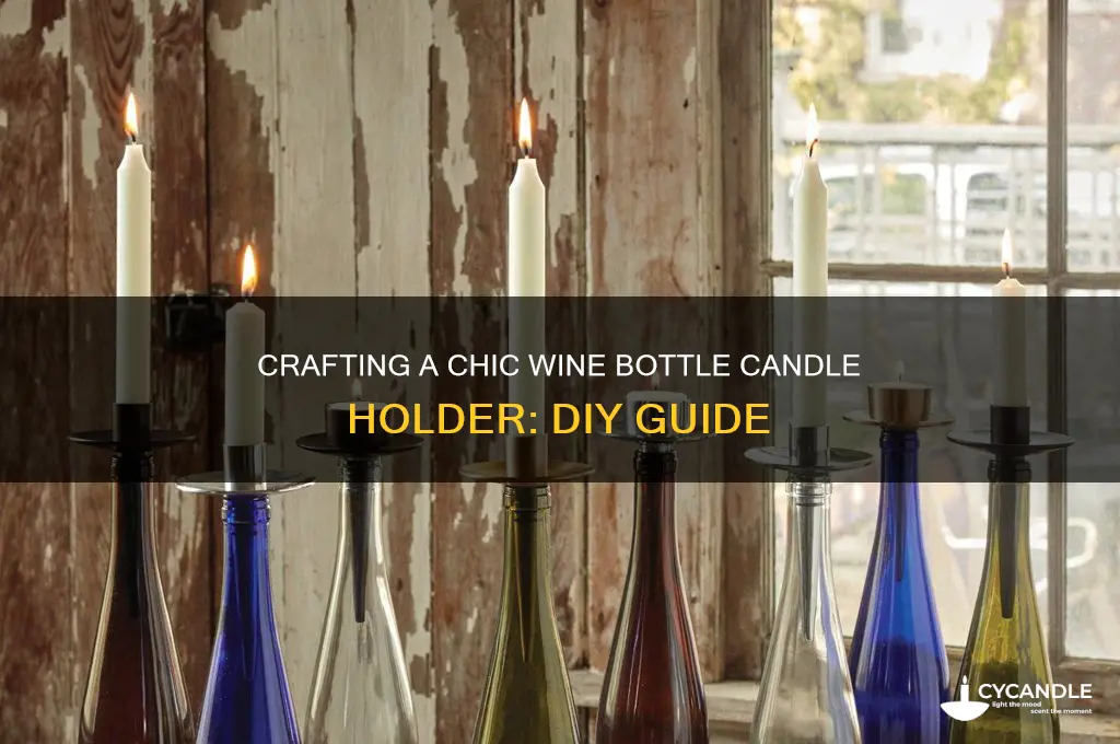 how do you make a wine bottle candle holder