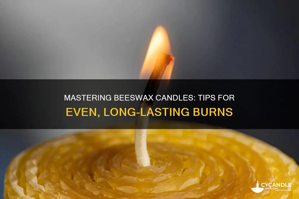 how do you make beeswax candles burn evenly