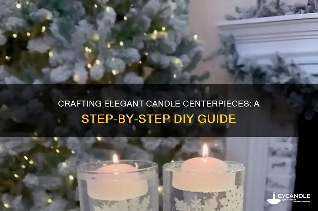 how do you make candle centerpieces