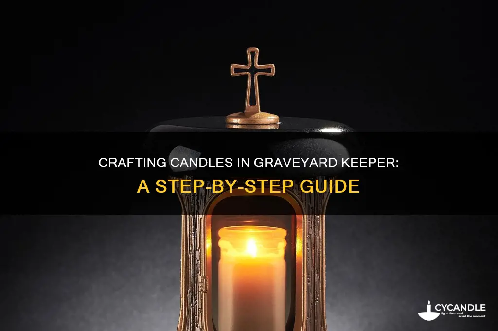 how do you make candles graveyard keeper