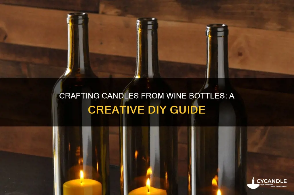 how do you make candles out of wine bottles