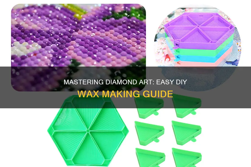 how do you make diamond art wax