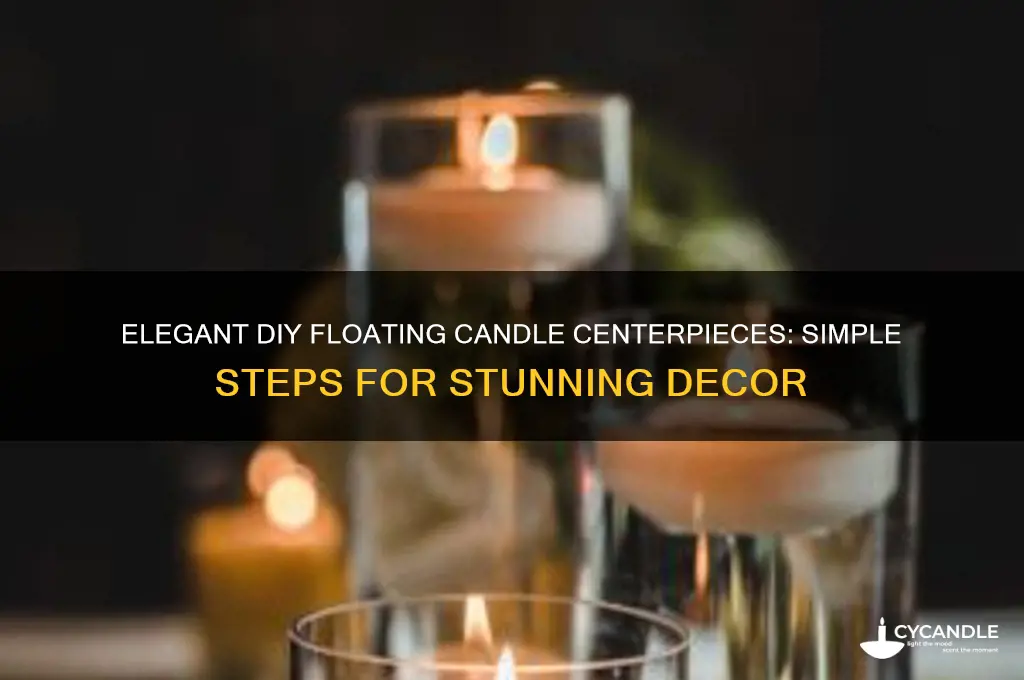 how do you make floating candle centerpieces