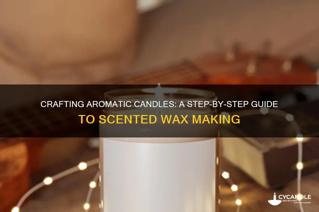 how do you make scented candle wax
