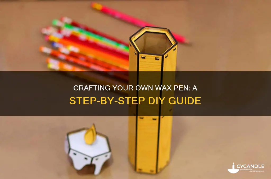 how do you make the wax pen