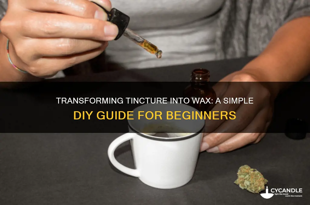 how do you make wax from tincture