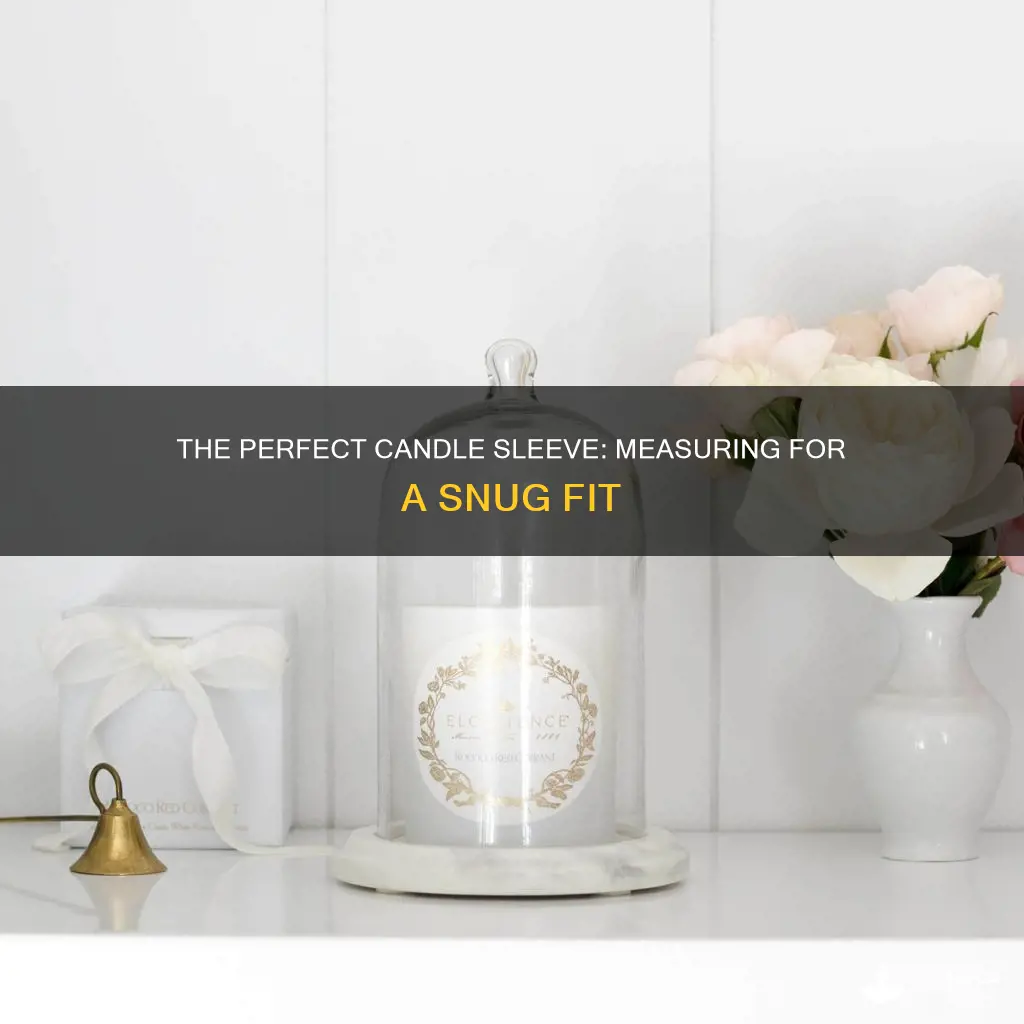 how do you measure candle sleeves