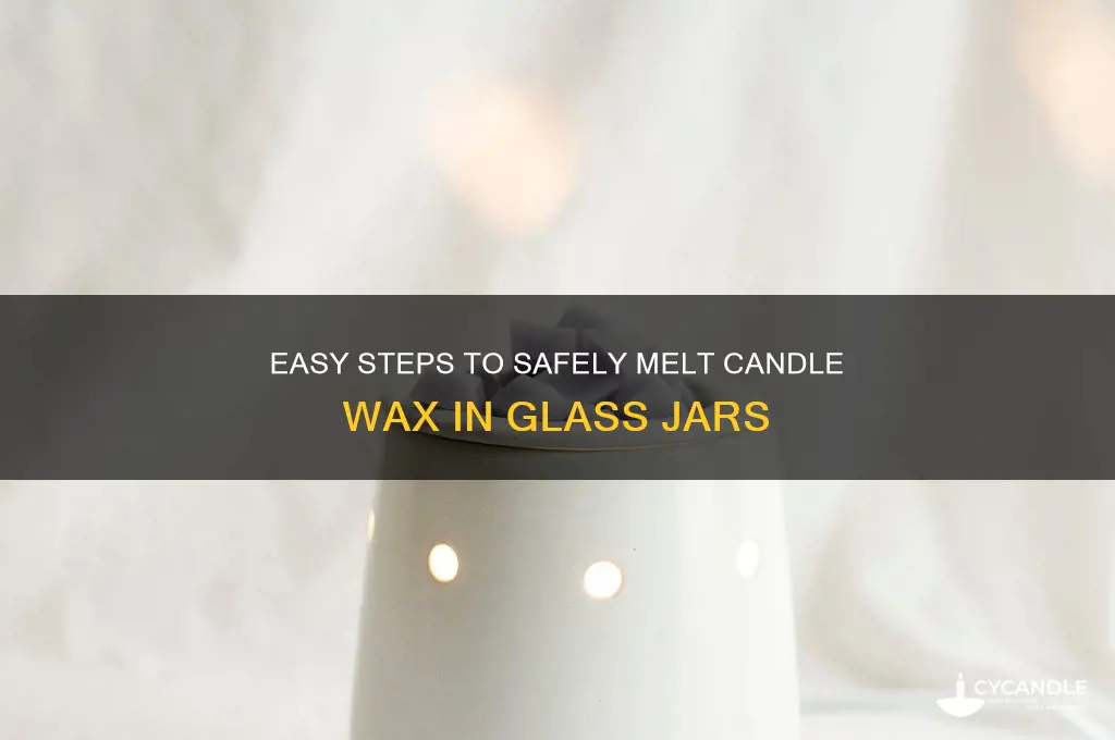 how do you melt candle wax in a glass jar