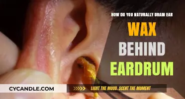Effective Ways to Naturally Drain Ear Wax from Behind the Eardrum