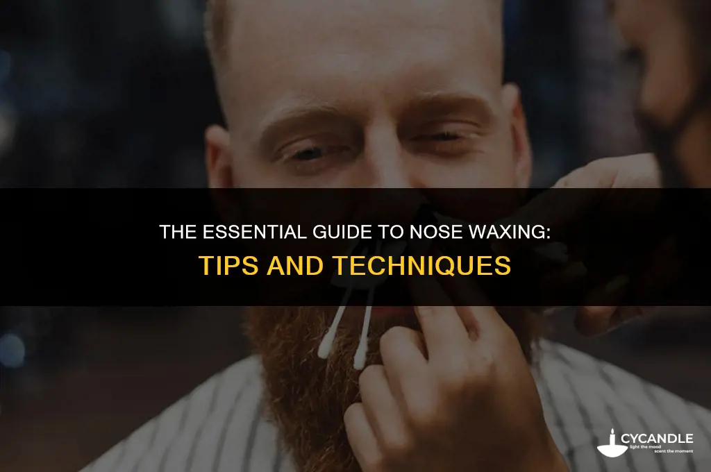 how do you need to get nose wax