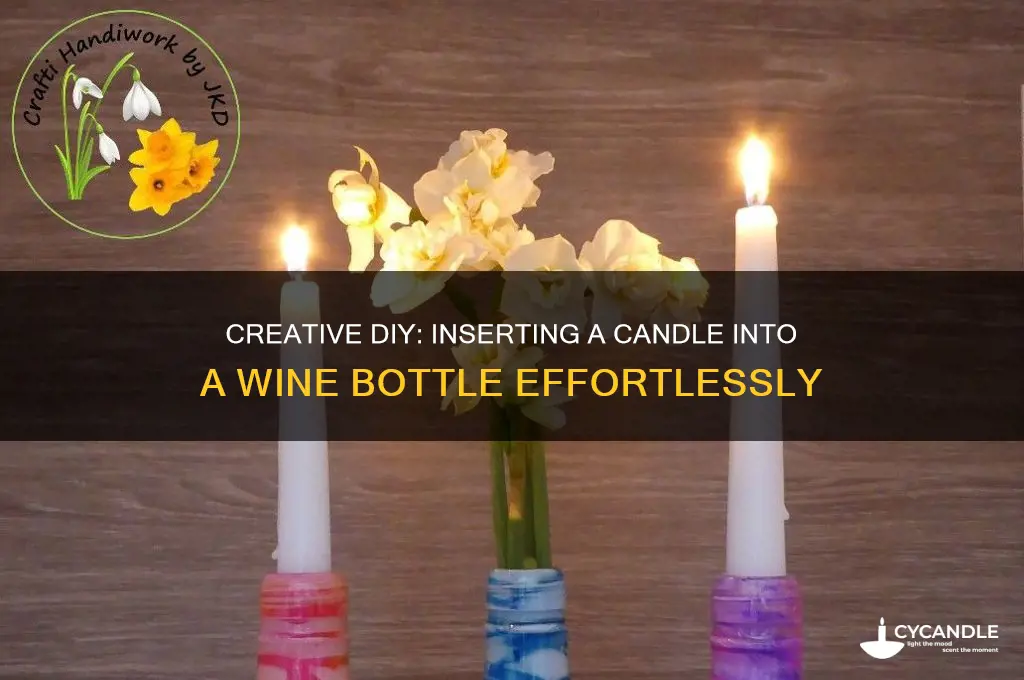 how do you put a candle in a wine bottle