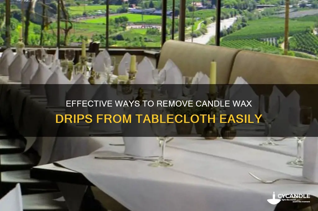 how do you remove candle wax drips from table cloth