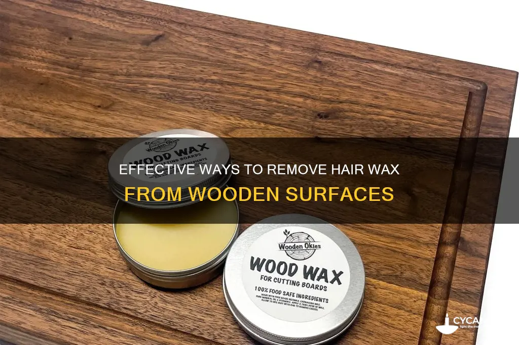 how do you remove hair removal wax from wood