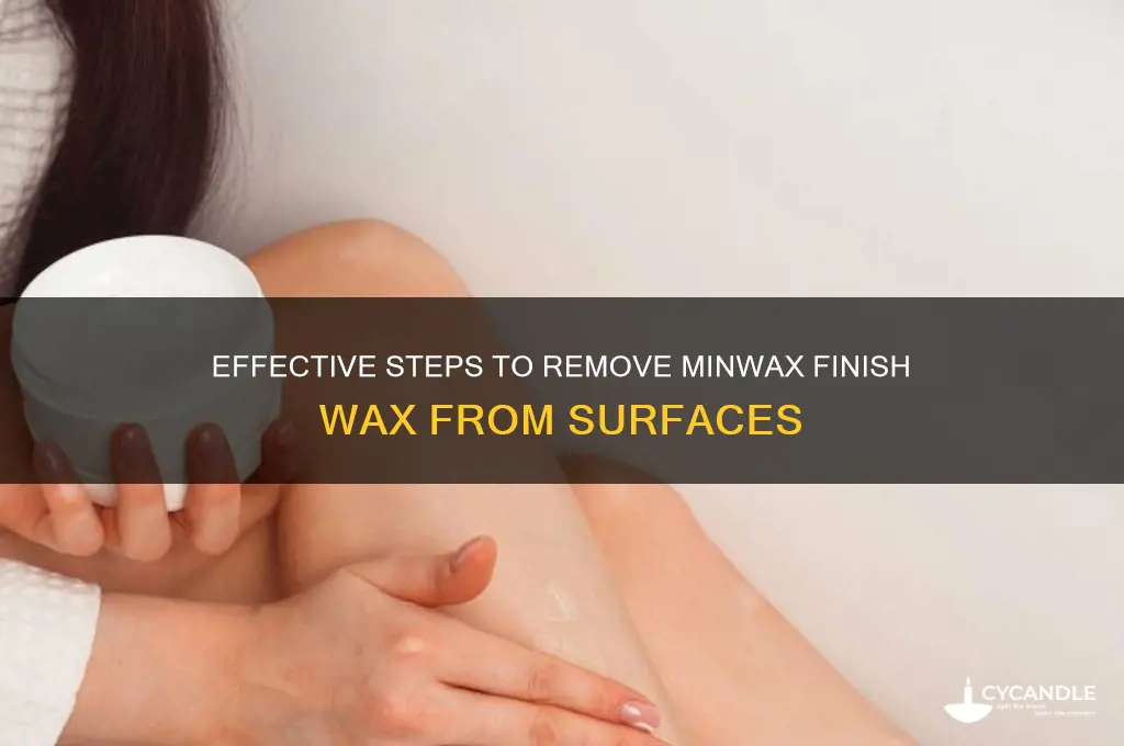 how do you remove minwax finish wax