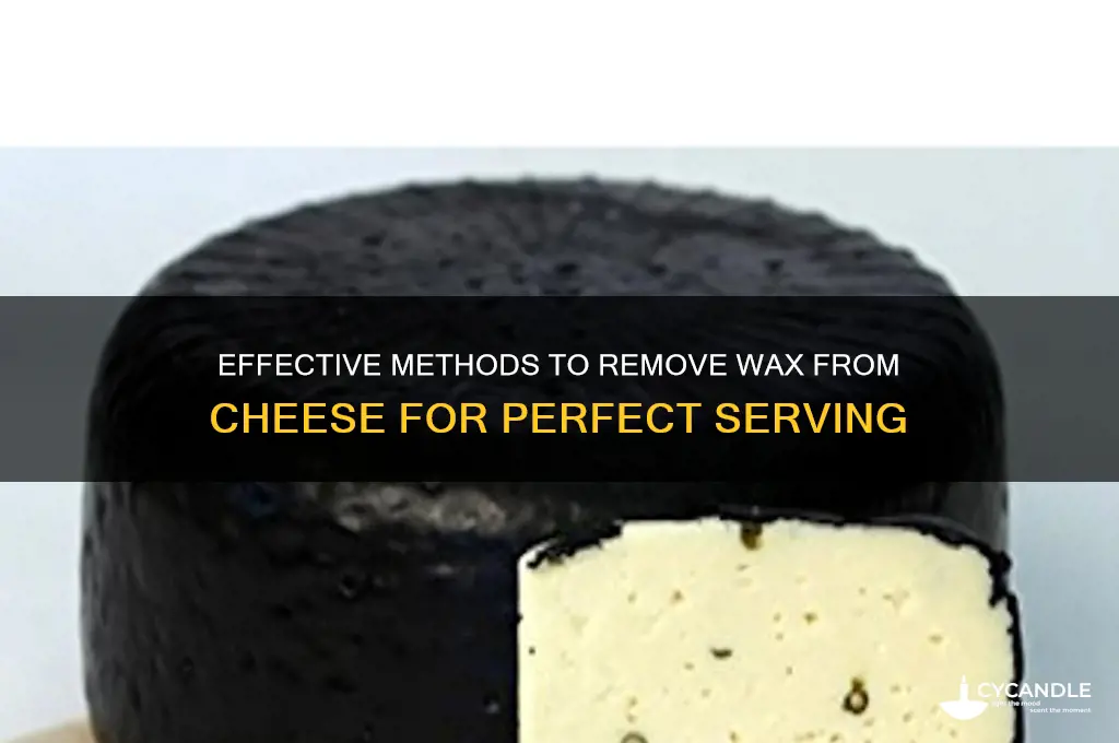 how do you remove wax from cheese