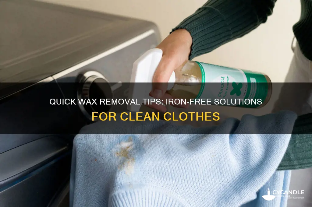 how do you remove wax from clothing without an iron