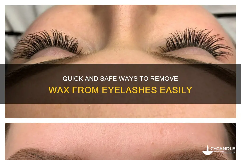 how do you remove wax from eyelashes