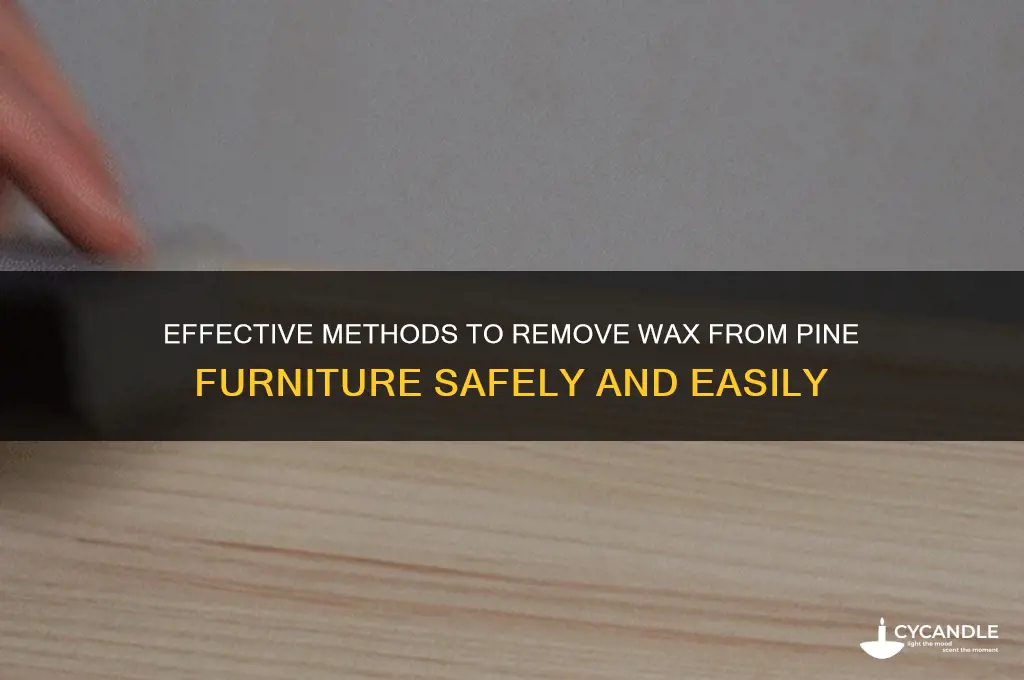 how do you remove wax from pine furniture