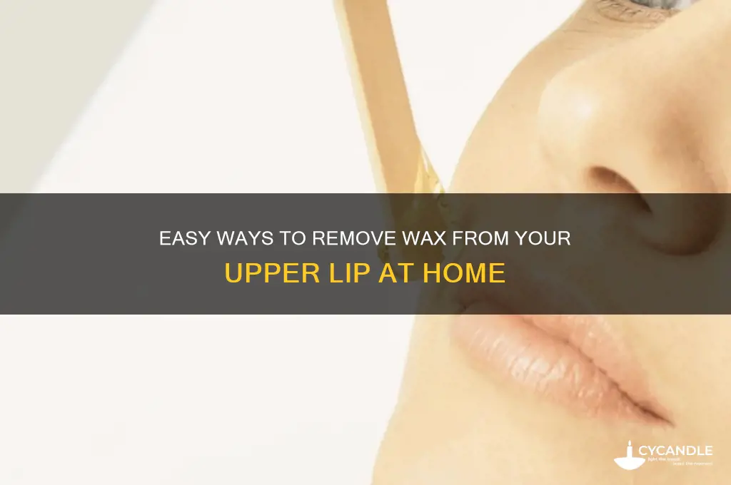 how do you remove wax from upper lip