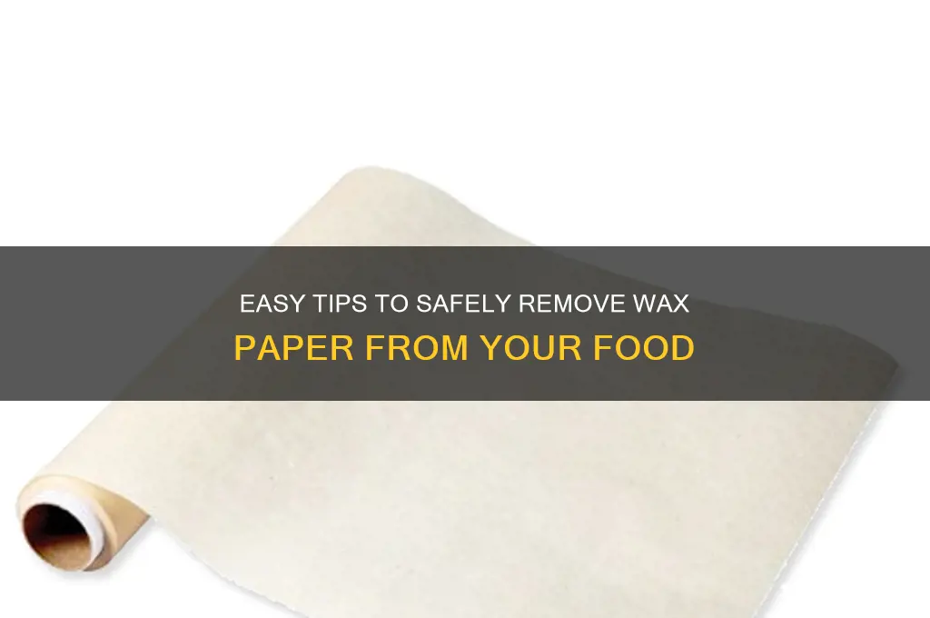 how do you remove wax paper from food