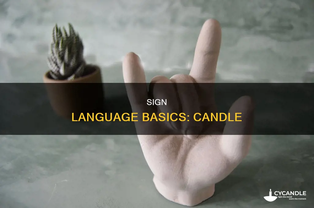 how do you say candle in sign language