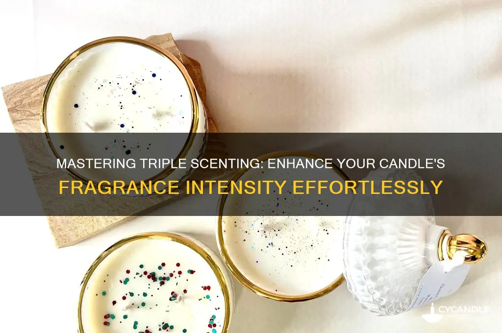 how do you triple scent candles