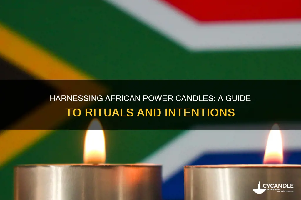 how do you use a 7 african power candle