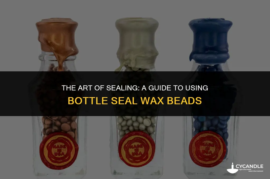 how do you use bottle seal wax beads
