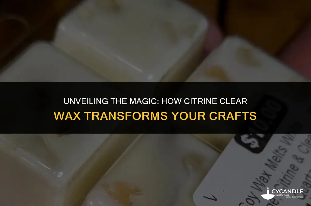 how do you use citrine clear wax