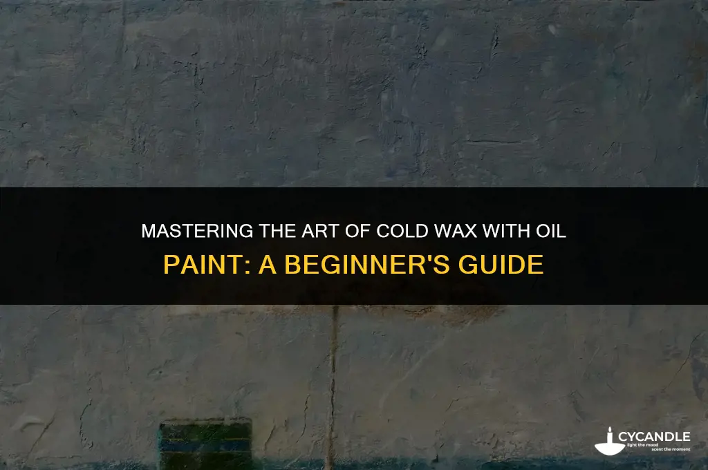 how do you use cold wax with oil paint