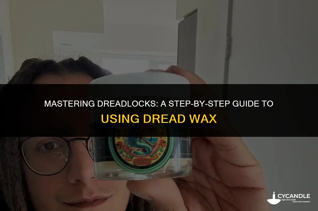 how do you use dread wax