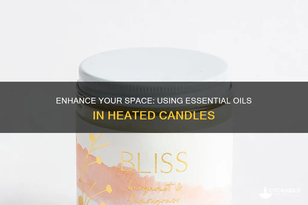 how do you use essetial oils in a heated candle