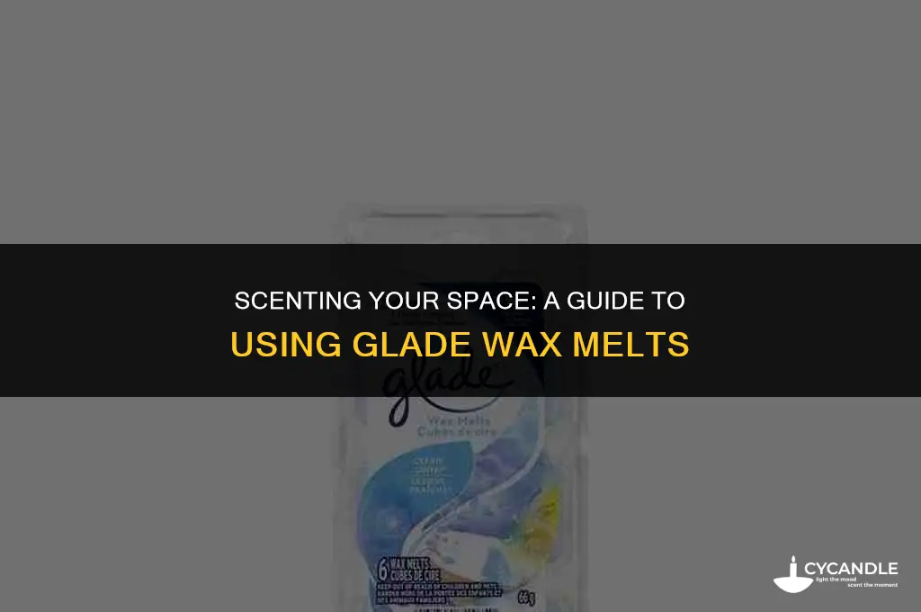 how do you use glade wax melts