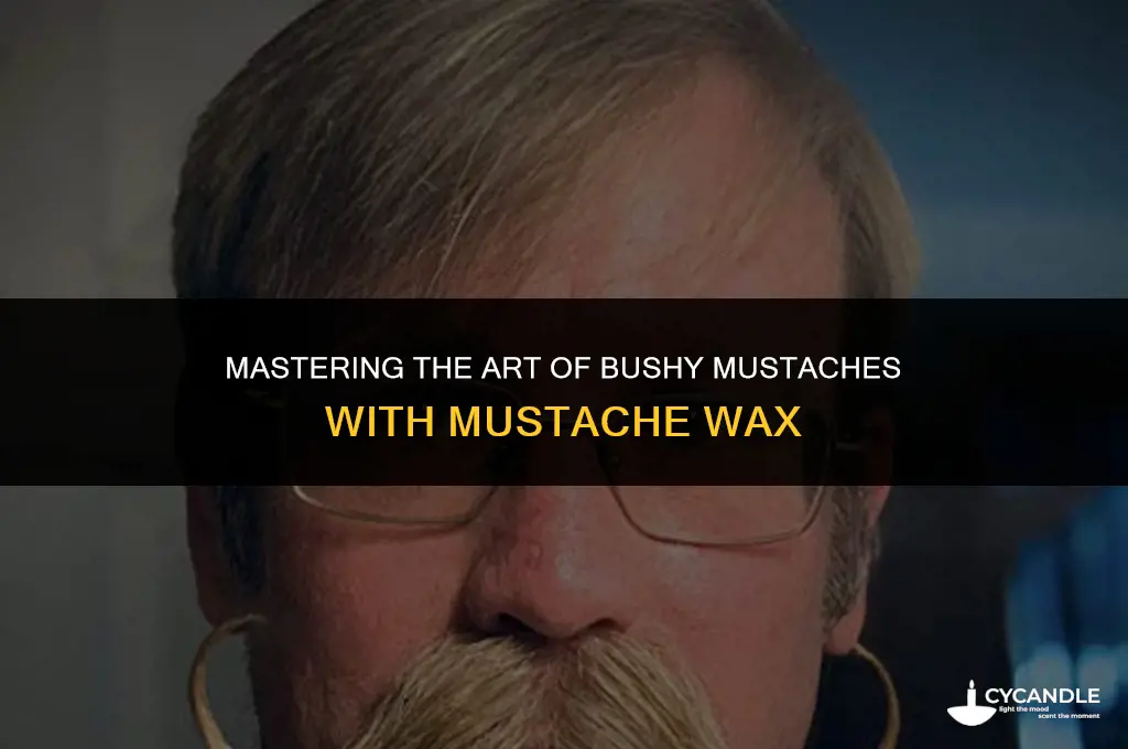 how do you use mustache wax to make it bushy