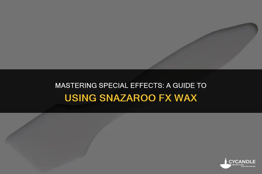 how do you use snazaroo special fx wax