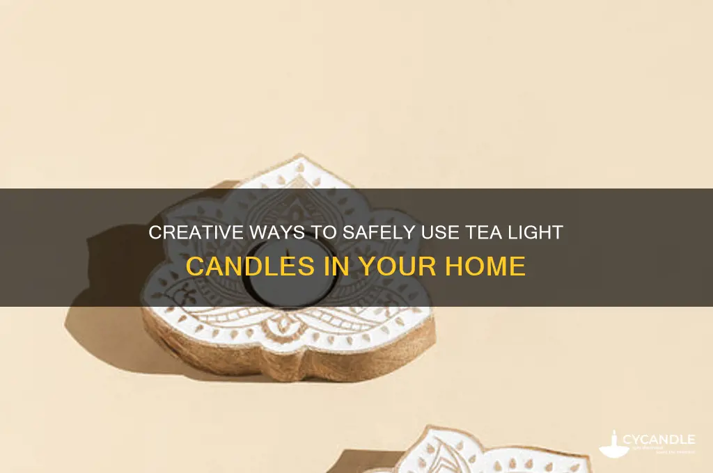 how do you use tea light candles