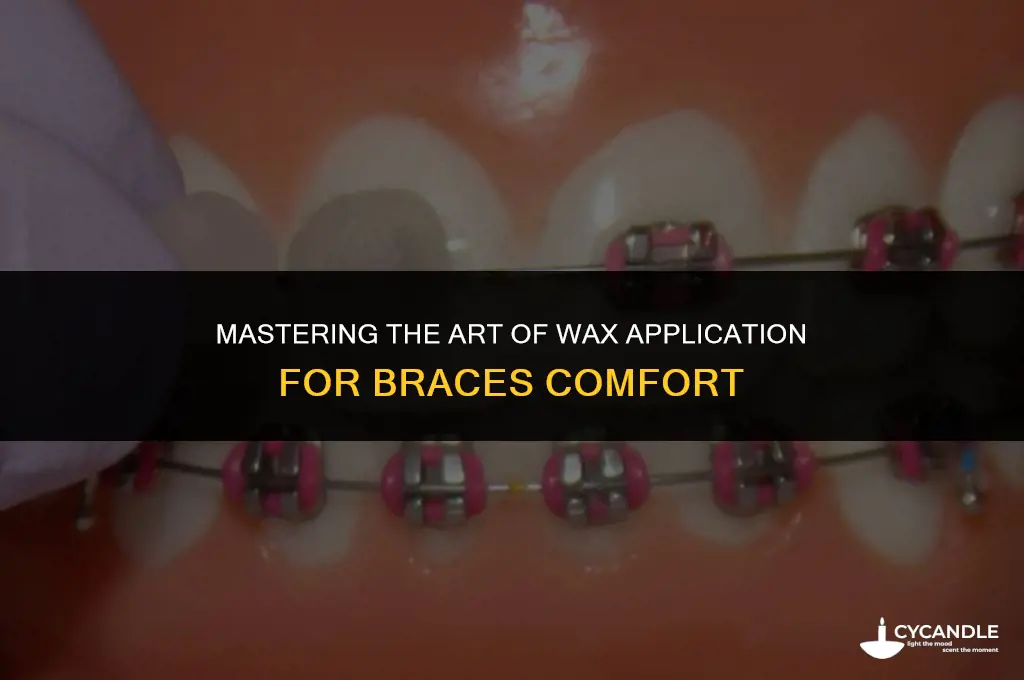 how do you use the wax for braces