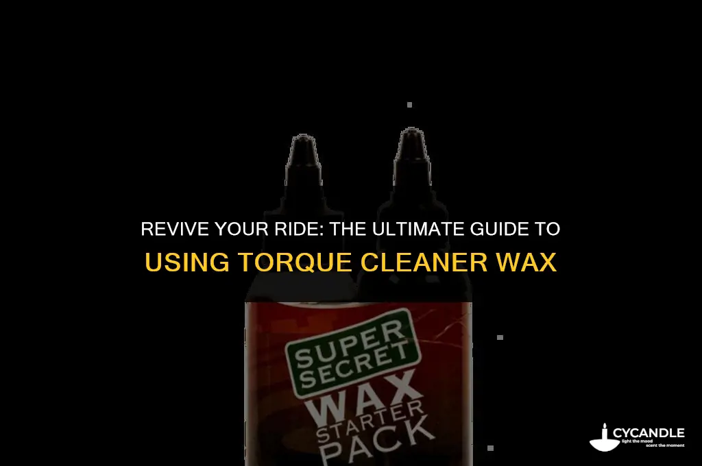 how do you use torque cleaner wax