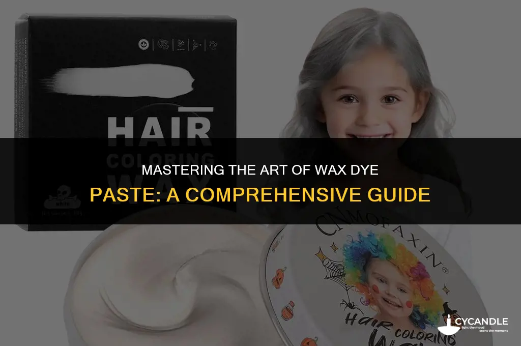 how do you use wax dye paste