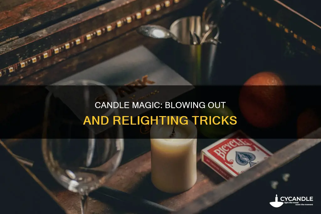 how does a candle flame bown out trick relight