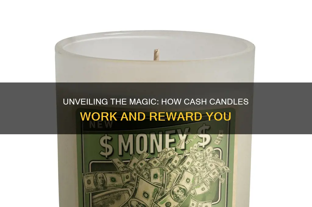 how does a cash candle work