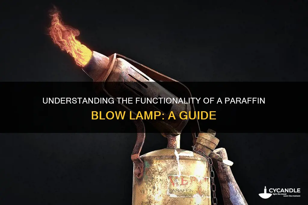 how does a paraffin blow lamp work