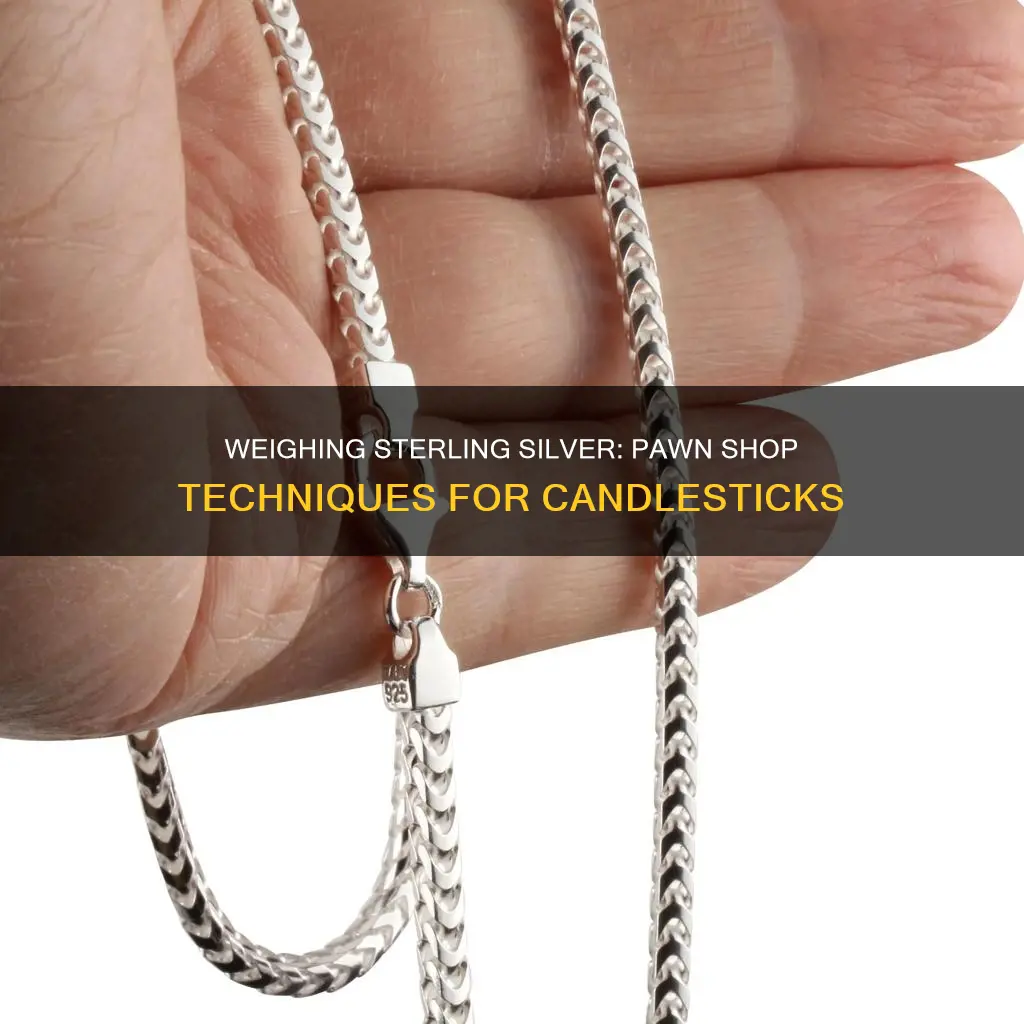 how does a pawn shop weigh sterling silver candle sticks